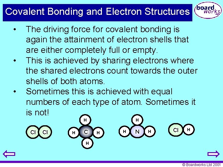 Covalent Bonding and Electron Structures • • • The driving force for covalent bonding