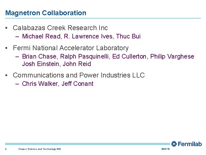 Magnetron Collaboration • Calabazas Creek Research Inc – Michael Read, R. Lawrence Ives, Thuc Magnetron Collaboration • Calabazas Creek Research Inc – Michael Read, R. Lawrence Ives, Thuc