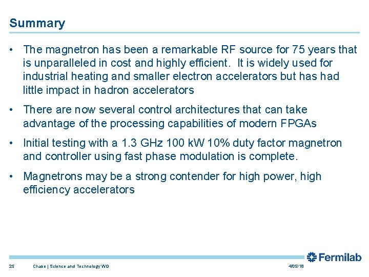 Summary • The magnetron has been a remarkable RF source for 75 years that Summary • The magnetron has been a remarkable RF source for 75 years that