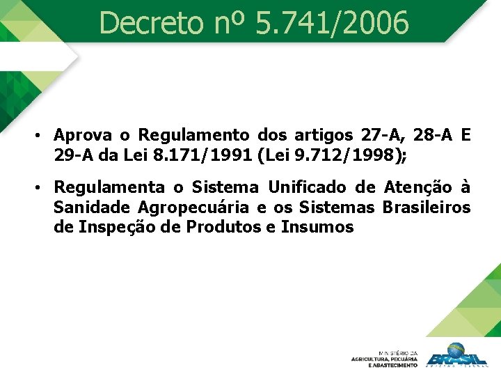 Decreto nº 5. 741/2006 • Aprova o Regulamento dos artigos 27 -A, 28 -A