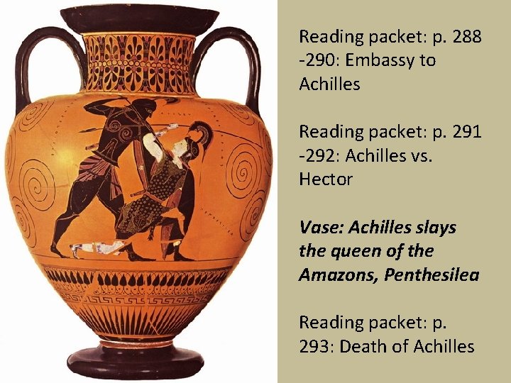 Reading packet: p. 288 -290: Embassy to Achilles Reading packet: p. 291 -292: Achilles