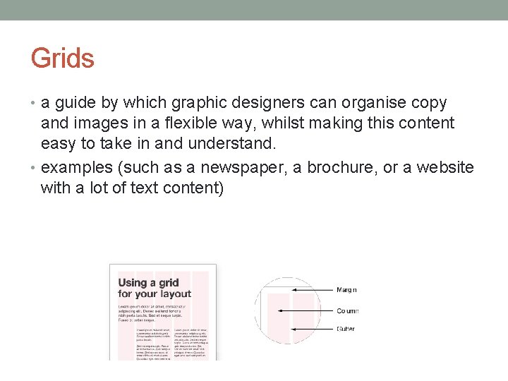 Grids • a guide by which graphic designers can organise copy and images in