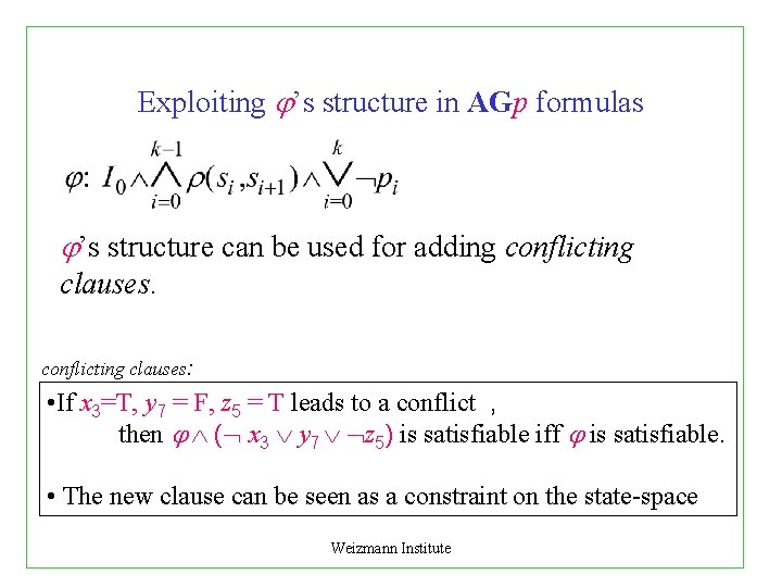 Exploiting ’s structure in AGp formulas ’s structure can be used for adding conflicting