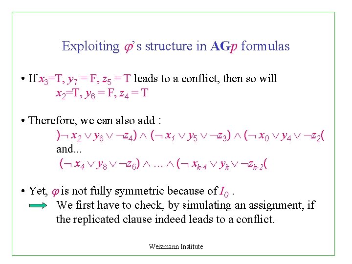 Exploiting ’s structure in AGp formulas • If x 3=T, y 7 = F,