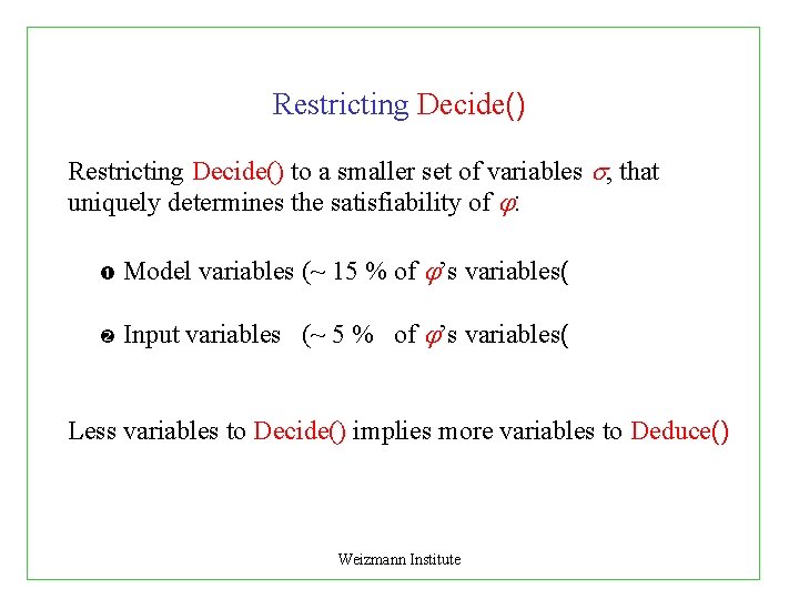 Restricting Decide() to a smaller set of variables , that uniquely determines the satisfiability