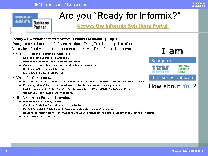 IBM Information Management Are you “Ready for Informix? ” Access the Informix Solutions Portal!