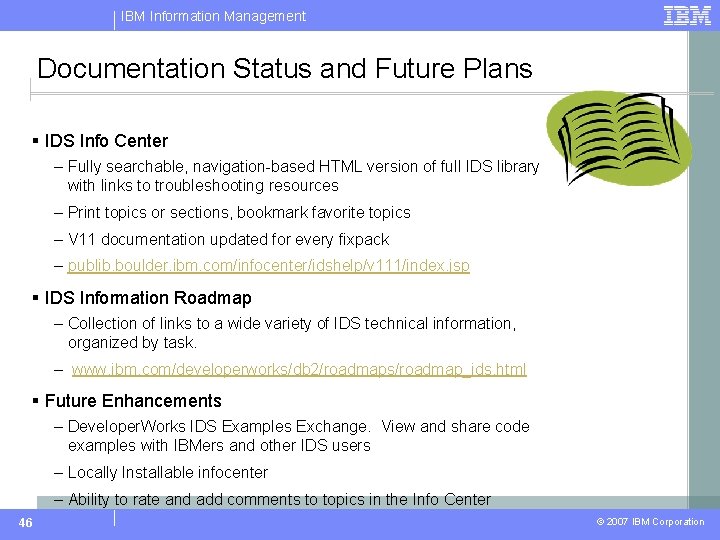 IBM Information Management Documentation Status and Future Plans § IDS Info Center – Fully