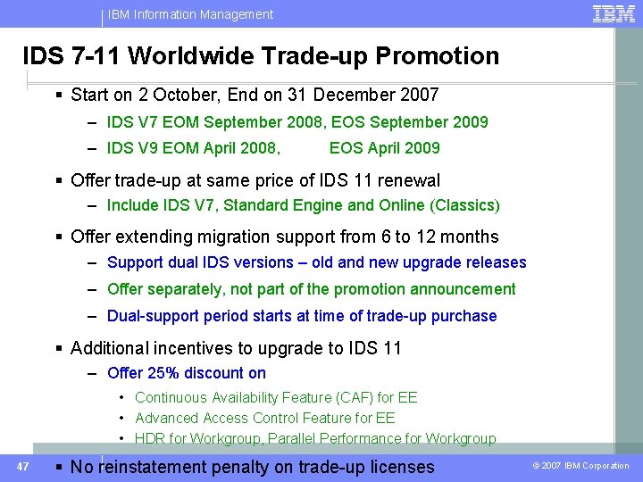 IBM Information Management IDS 7 -11 Worldwide Trade-up Promotion § Start on 2 October,