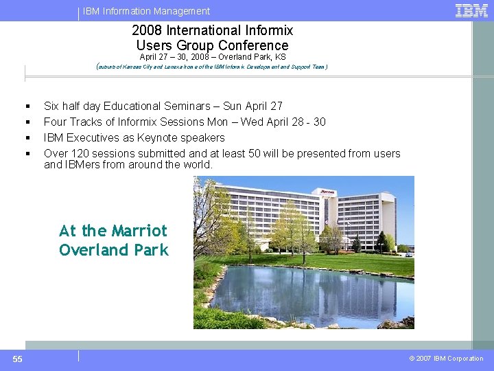 IBM Information Management 2008 International Informix Users Group Conference April 27 – 30, 2008