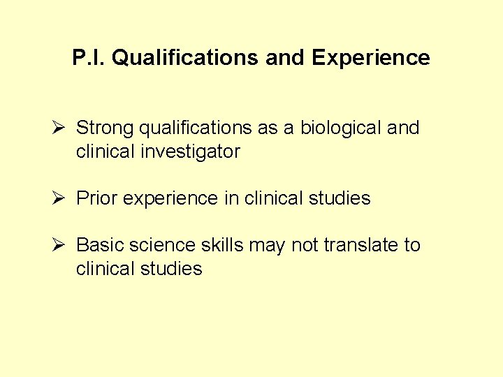 P. I. Qualifications and Experience Ø Strong qualifications as a biological and clinical investigator