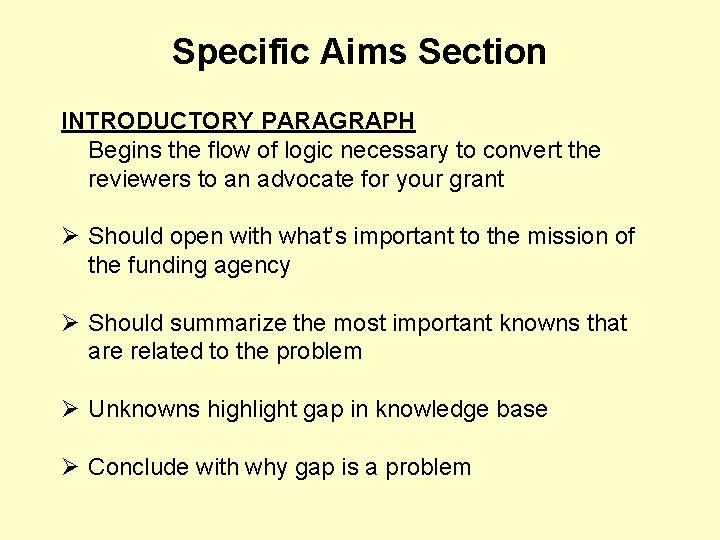 Specific Aims Section INTRODUCTORY PARAGRAPH Begins the flow of logic necessary to convert the