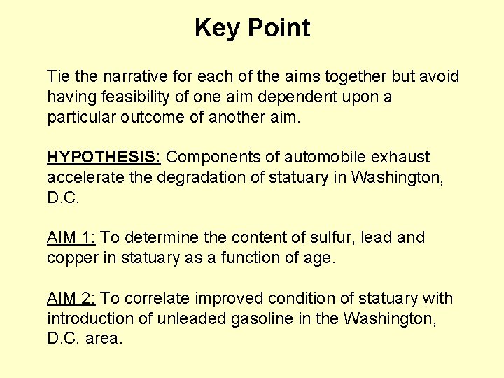 Key Point Tie the narrative for each of the aims together but avoid having