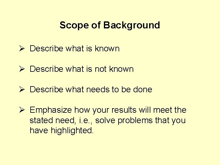 Scope of Background Ø Describe what is known Ø Describe what is not known