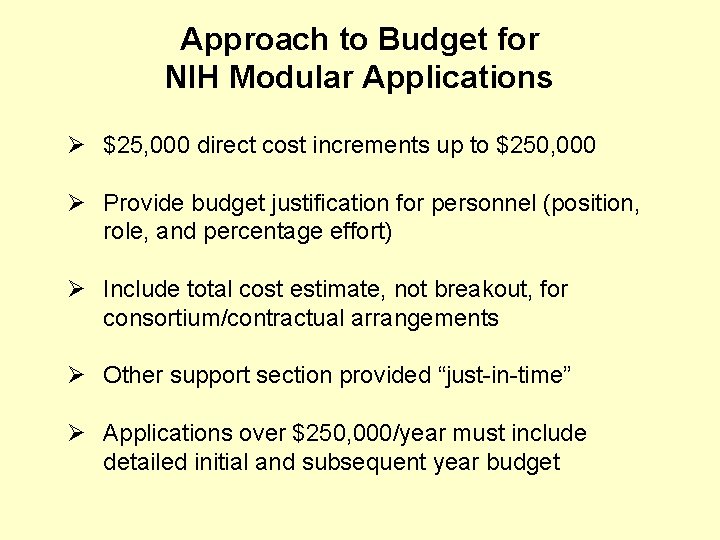 Approach to Budget for NIH Modular Applications Ø $25, 000 direct cost increments up