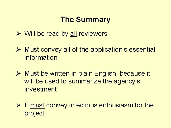 The Summary Ø Will be read by all reviewers Ø Must convey all of