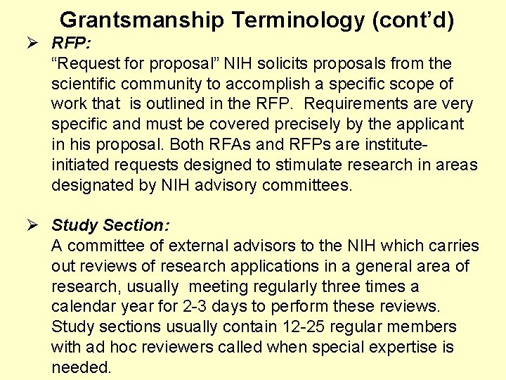 Grantsmanship Terminology (cont’d) Ø RFP: “Request for proposal” NIH solicits proposals from the scientific