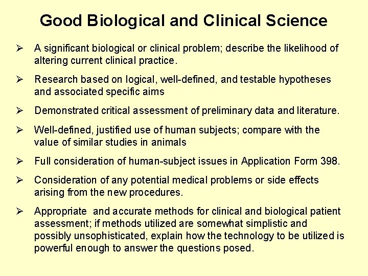Good Biological and Clinical Science Ø A significant biological or clinical problem; describe the