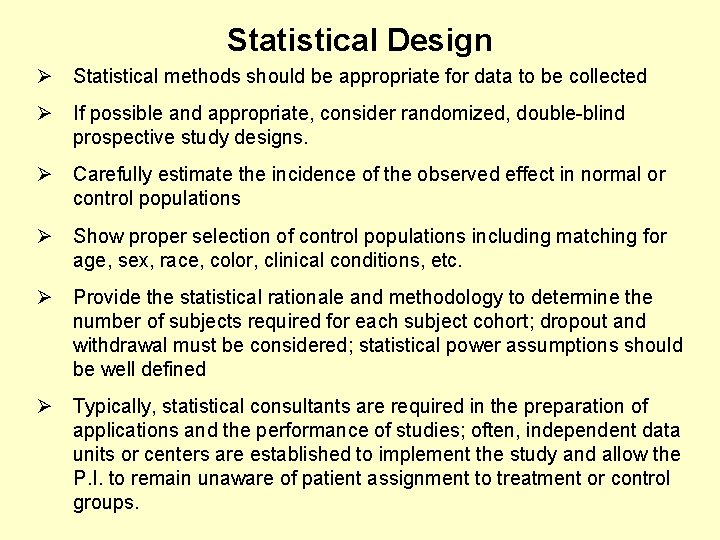 Statistical Design Ø Statistical methods should be appropriate for data to be collected Ø
