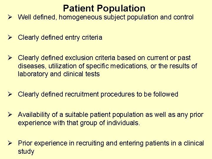 Patient Population Ø Well defined, homogeneous subject population and control Ø Clearly defined entry