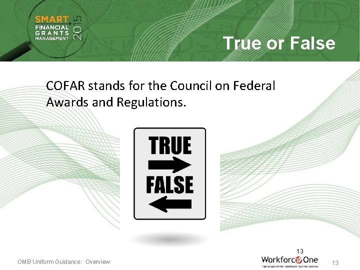 True or False COFAR stands for the Council on Federal Awards and Regulations. 13