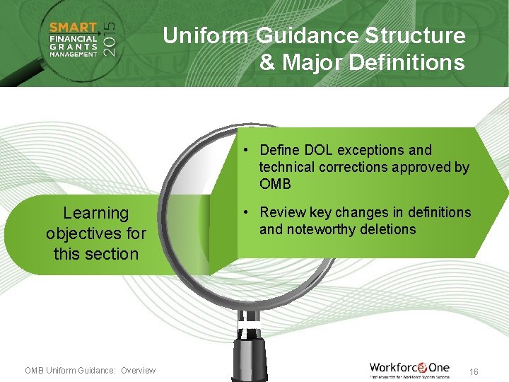 Uniform Guidance Structure & Major Definitions • Define DOL exceptions and technical corrections approved