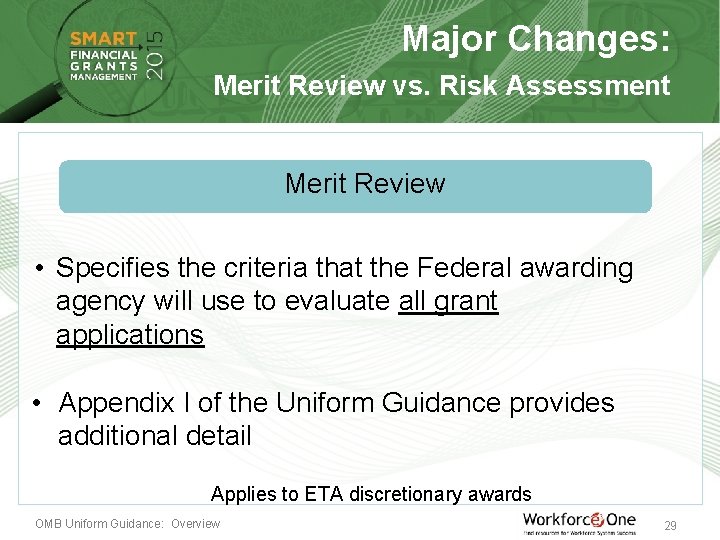 Major Changes: Merit Review vs. Risk Assessment Merit Review • Specifies the criteria that