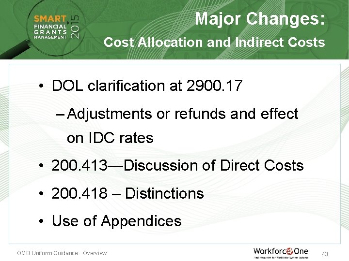 Major Changes: Cost Allocation and Indirect Costs • DOL clarification at 2900. 17 –