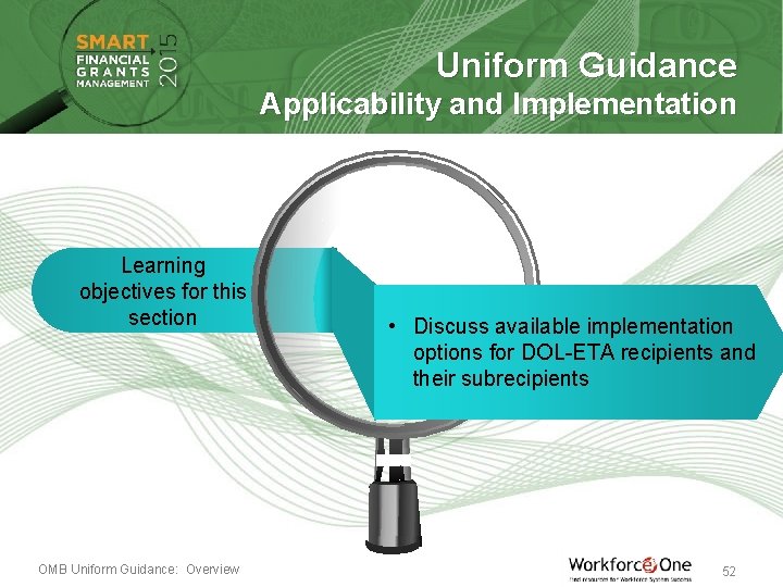 Uniform Guidance Applicability and Implementation Learning objectives for this section OMB Uniform Guidance: Overview