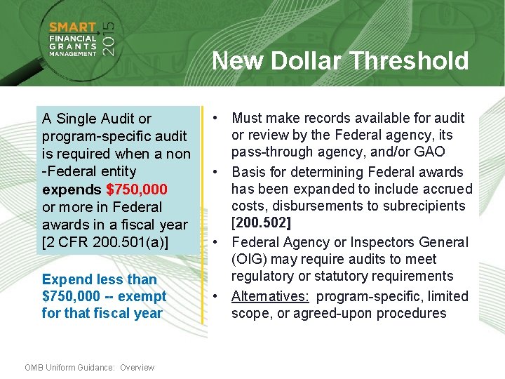 New Dollar Threshold A Single Audit or program-specific audit is required when a non