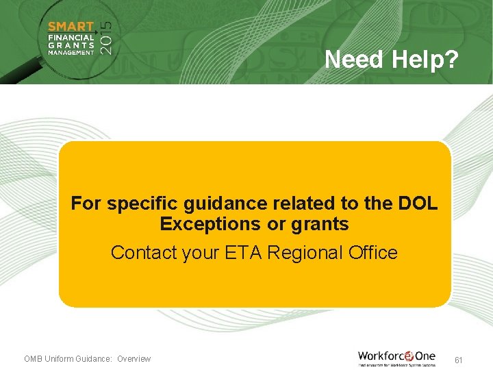 Need Help? For specific guidance related to the DOL Exceptions or grants Contact your