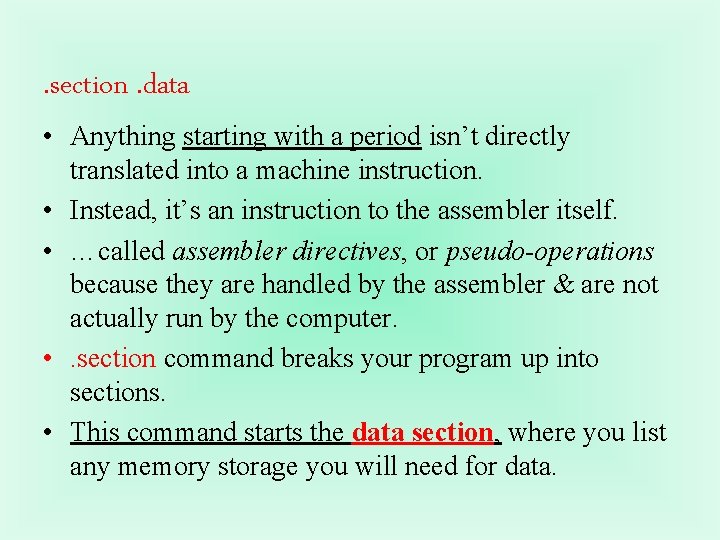 . section. data • Anything starting with a period isn’t directly translated into a