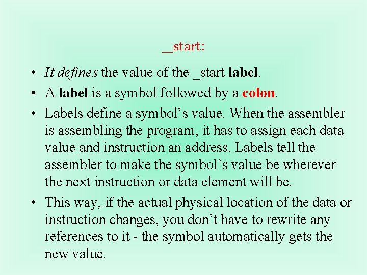 _start: • It defines the value of the _start label. • A label is