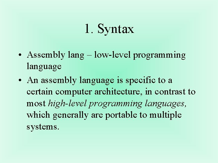 1. Syntax • Assembly lang – low-level programming language • An assembly language is