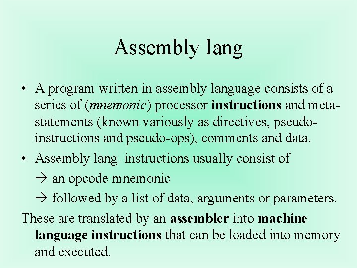 Assembly lang • A program written in assembly language consists of a series of Assembly lang • A program written in assembly language consists of a series of