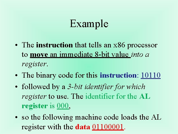 Example • The instruction that tells an x 86 processor to move an immediate