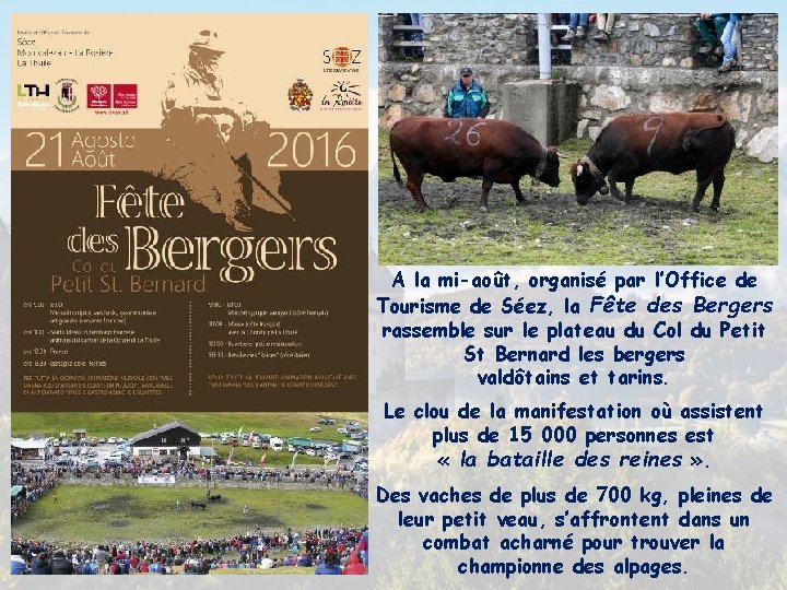 A la mi-août, organisé par l’Office de Tourisme de Séez, la Fête des Bergers