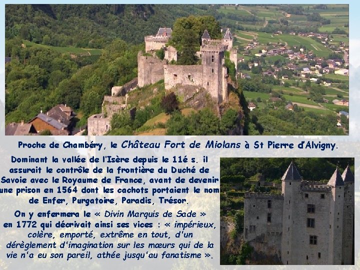Proche de Chambéry, le Château Fort de Miolans à St Pierre d’Alvigny. Dominant la