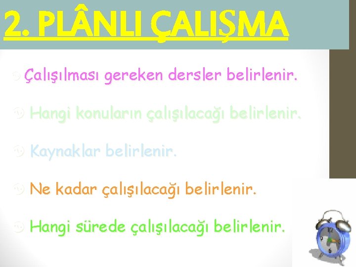 2. PL NLI ÇALIŞMA [ Çalışılması gereken dersler belirlenir. [ Hangi konuların çalışılacağı belirlenir.