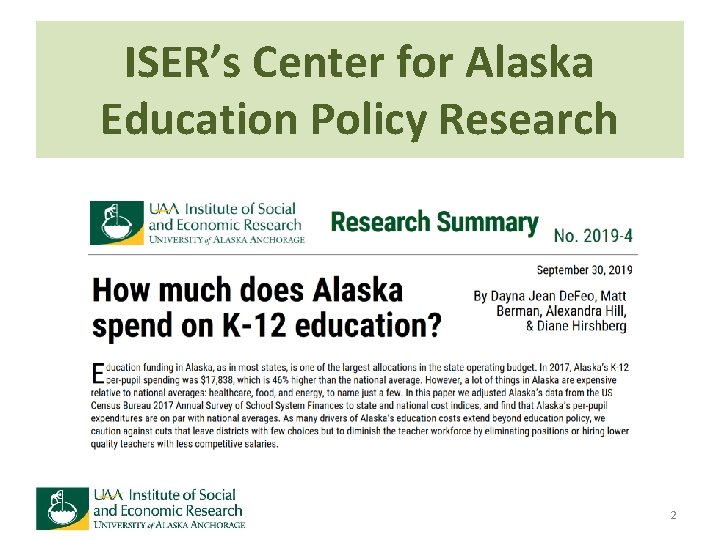 ISER’s Center for Alaska Education Policy Research 2 