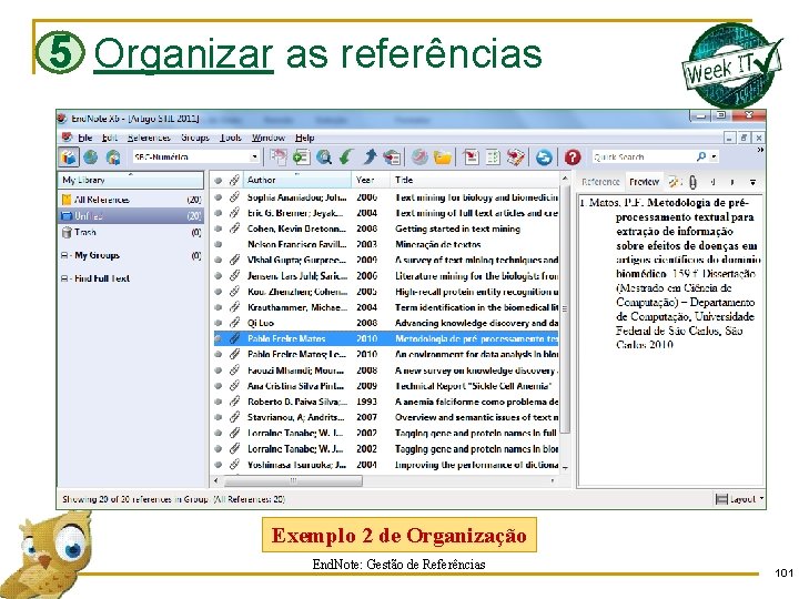 5 Organizar as referências Exemplo 2 de Organização End. Note: Gestão de Referências 101