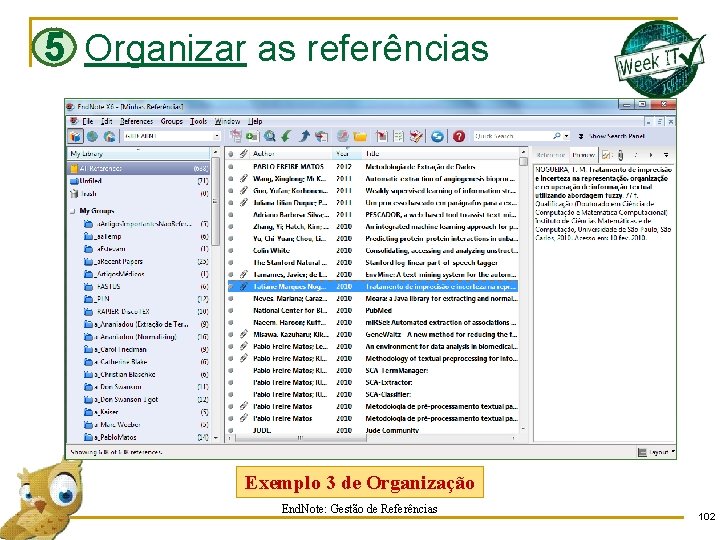 5 Organizar as referências Exemplo 3 de Organização End. Note: Gestão de Referências 102