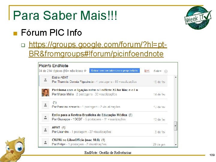Para Saber Mais!!! n Fórum PIC Info q https: //groups. google. com/forum/? hl=pt. BR&fromgroups#!forum/picinfoendnote