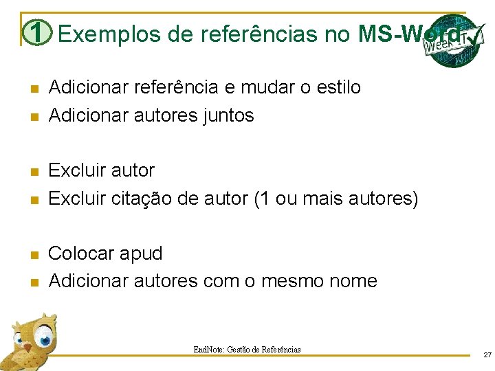1 Exemplos de referências no MS-Word n n n Adicionar referência e mudar o