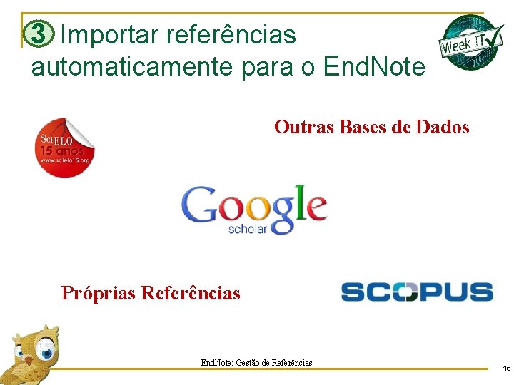 3 Importar referências automaticamente para o End. Note Outras Bases de Dados Próprias Referências