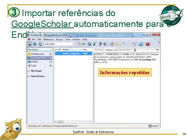 3 Importar referências do Google. Scholar automaticamente para o End. Note Informações repetidas End.