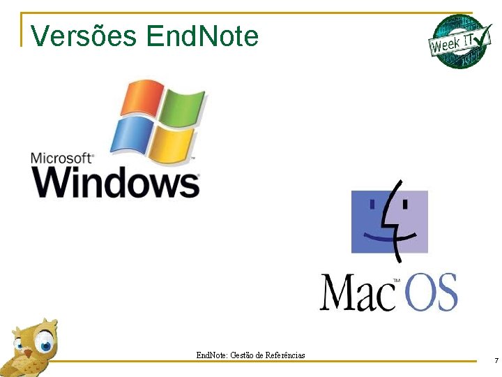 Versões End. Note: Gestão de Referências 7 
