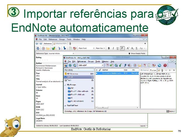 3 Importar referências para o End. Note automaticamente End. Note: Gestão de Referências 76