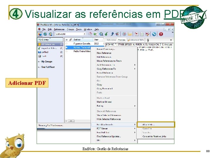 4 Visualizar as referências em PDF Adicionar PDF End. Note: Gestão de Referências 88