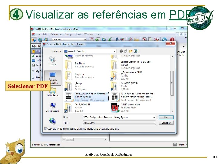 4 Visualizar as referências em PDF Selecionar PDF End. Note: Gestão de Referências 89