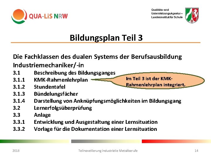 Bildungsplan Teil 3 Die Fachklassen des dualen Systems der Berufsausbildung Industriemechaniker/-in 3. 1. 1